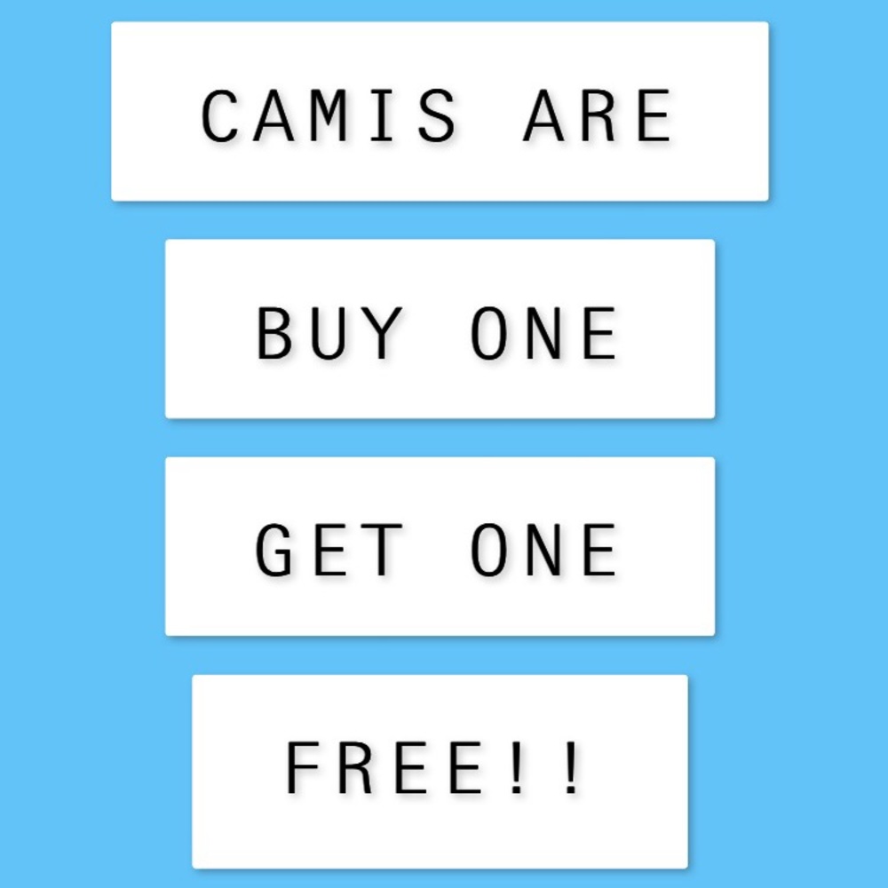 BUY ONE GET ONE FREE CAMIS